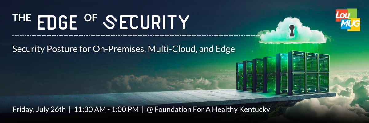 - The Edge of Security: Security Posture for On-Premises, Multi-Cloud, and Edge